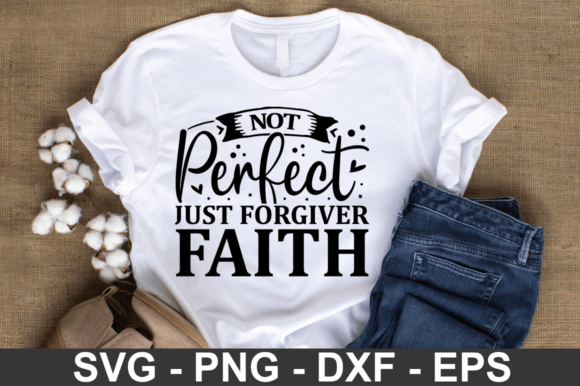 Not Perfect Just Forgiver Faith SVG Review for Real Projects