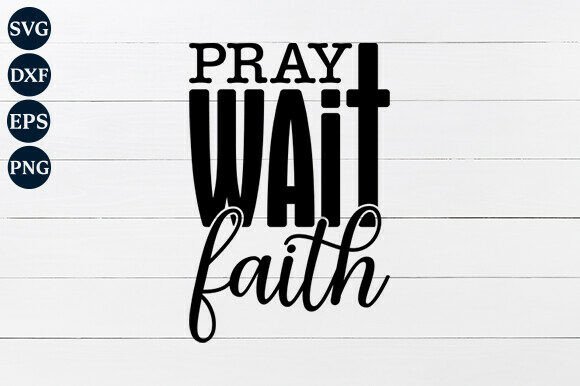 Pray Wait Faith SVG PNG Review for Real Embroidery Projects