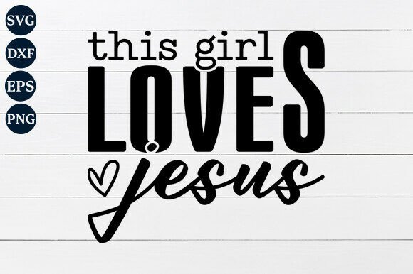 This Girl Loves Jesus SVG: A Heartfelt Embroidery Design for Real Projects